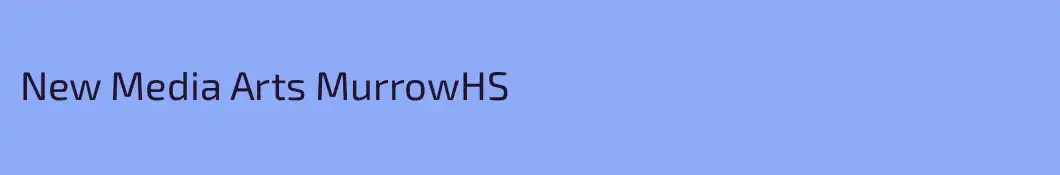 New Media Arts MurrowHS